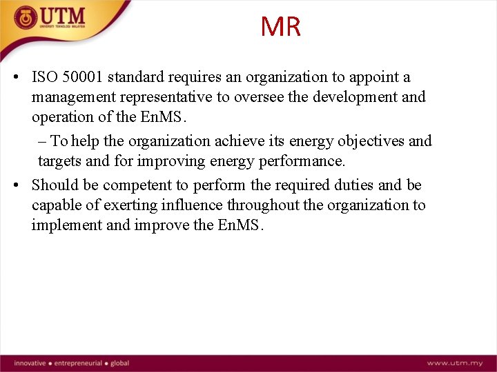 MR • ISO 50001 standard requires an organization to appoint a management representative to