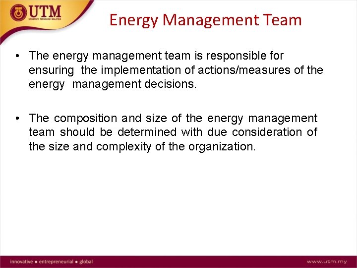 Energy Management Team • The energy management team is responsible for ensuring the implementation