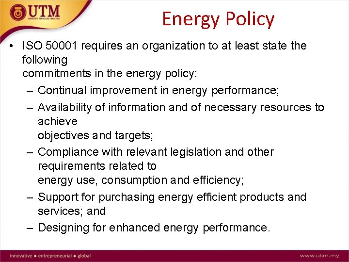 Energy Policy • ISO 50001 requires an organization to at least state the following