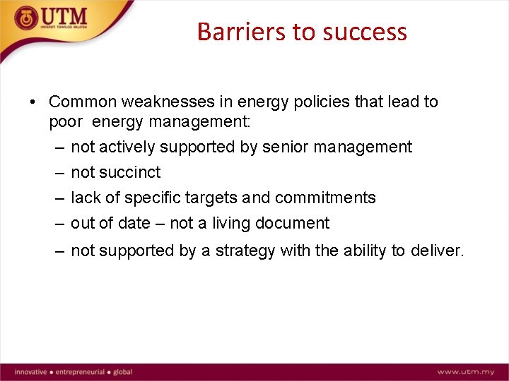 Barriers to success • Common weaknesses in energy policies that lead to poor energy