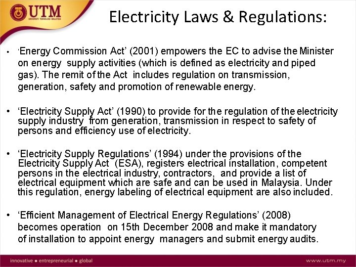 Electricity Laws & Regulations: • ‘Energy Commission Act’ (2001) empowers the EC to advise
