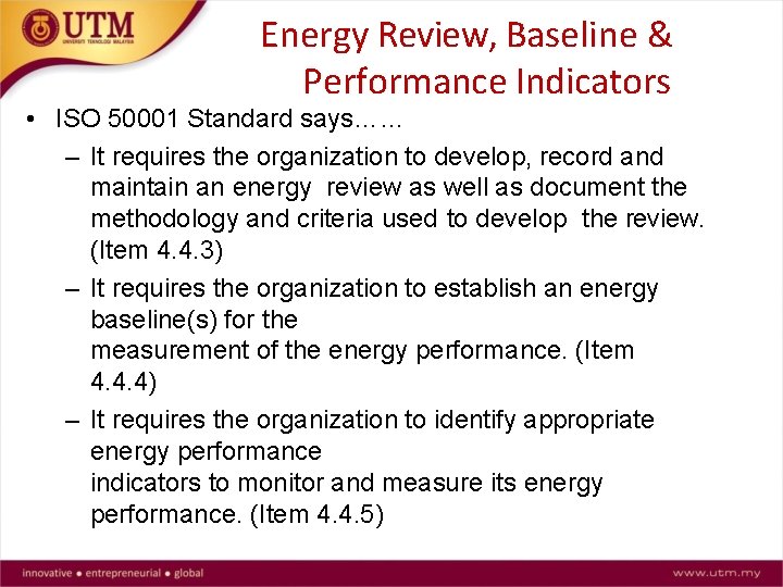 Energy Review, Baseline & Performance Indicators • ISO 50001 Standard says…… – It requires