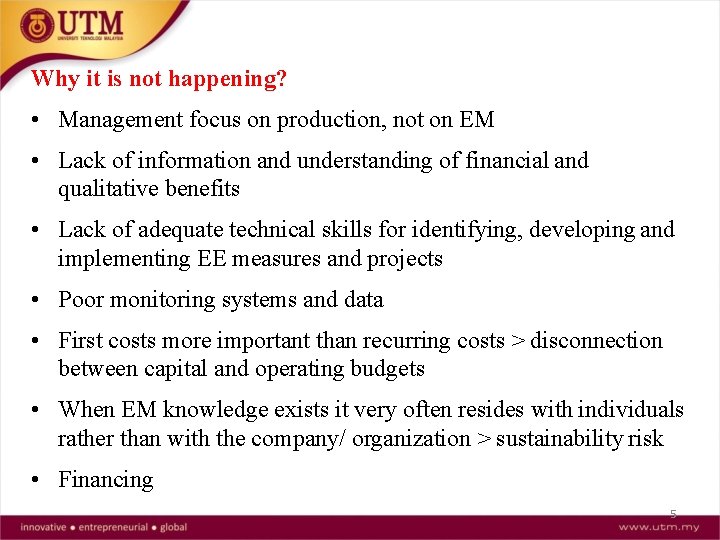 Why it is not happening? • Management focus on production, not on EM •