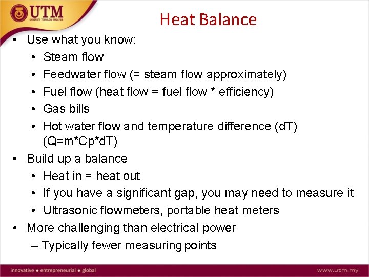 Heat Balance • Use what you know: • Steam flow • Feedwater flow (=