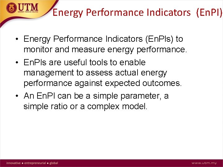 Energy Performance Indicators (En. PI) • Energy Performance Indicators (En. Pls) to monitor and