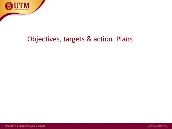 Objectives, targets & action Plans 