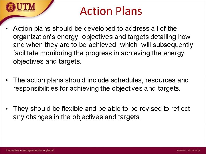 Action Plans • Action plans should be developed to address all of the organization’s