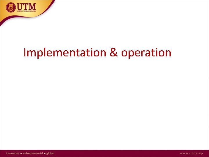 Implementation & operation 