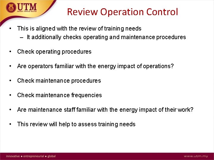 Review Operation Control • This is aligned with the review of training needs –