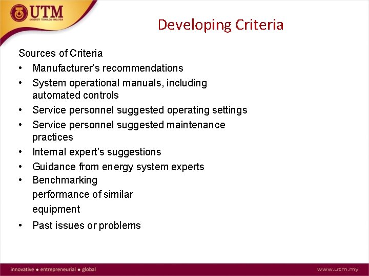Developing Criteria Sources of Criteria • Manufacturer’s recommendations • System operational manuals, including automated