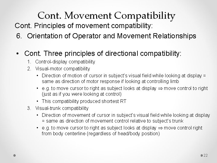 Cont. Movement Compatibility Cont. Principles of movement compatibility: 6. Orientation of Operator and Movement