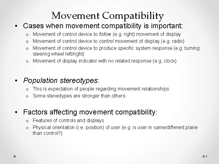 Movement Compatibility • Cases when movement compatibility is important: o Movement of control device