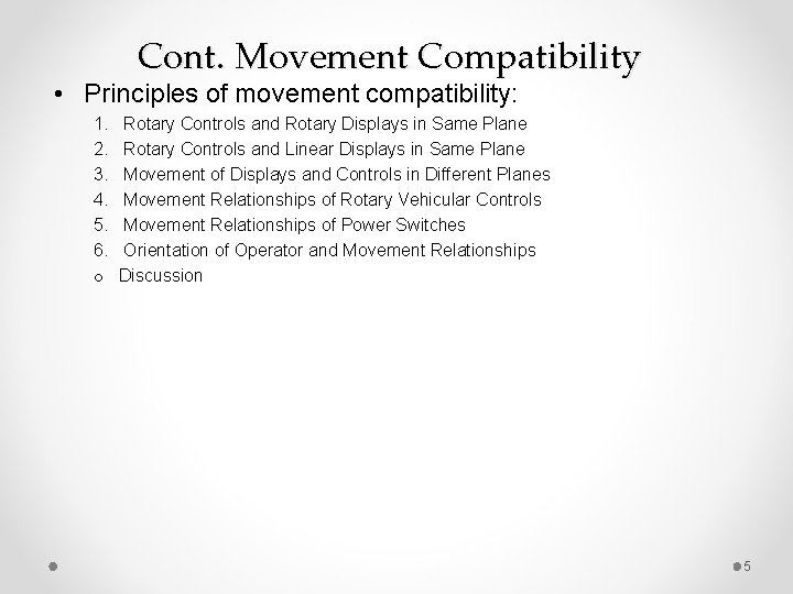 Cont. Movement Compatibility • Principles of movement compatibility: 1. 2. 3. 4. 5. 6.