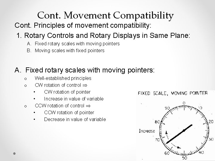 Cont. Movement Compatibility Cont. Principles of movement compatibility: 1. Rotary Controls and Rotary Displays