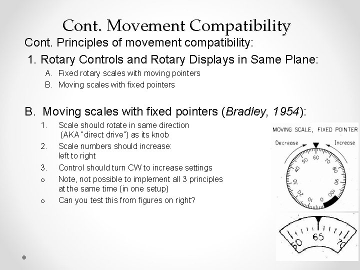 Cont. Movement Compatibility Cont. Principles of movement compatibility: 1. Rotary Controls and Rotary Displays
