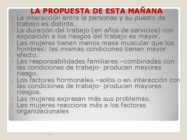 LA PROPUESTA DE ESTA MAÑANA • • La interacción entre la personas y su