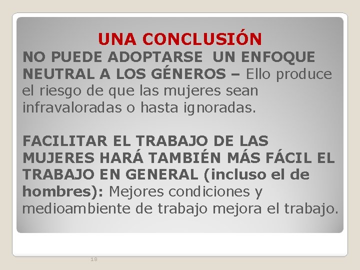 UNA CONCLUSIÓN NO PUEDE ADOPTARSE UN ENFOQUE NEUTRAL A LOS GÉNEROS – Ello produce