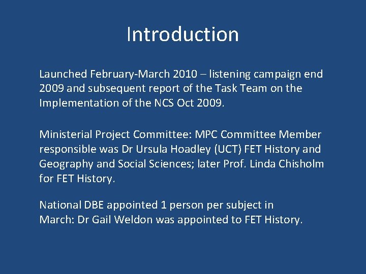 Introduction Launched February-March 2010 – listening campaign end 2009 and subsequent report of the Introduction Launched February-March 2010 – listening campaign end 2009 and subsequent report of the