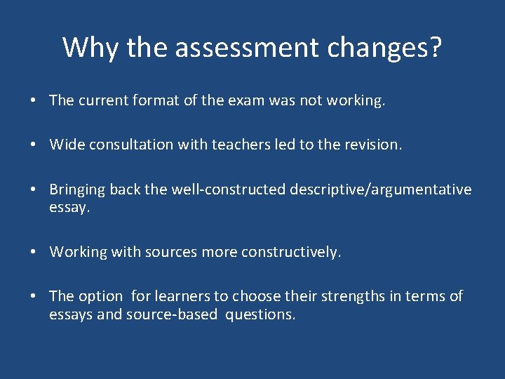 Why the assessment changes? • The current format of the exam was not working. Why the assessment changes? • The current format of the exam was not working.