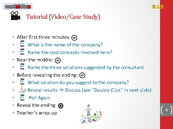 Tutorial (Video/Case Study) • • • After first three minutes: What is the Tutorial (Video/Case Study) • • • After first three minutes: What is the