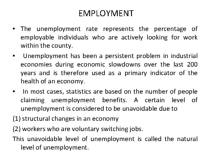 EMPLOYMENT • The unemployment rate represents the percentage of employable individuals who are actively