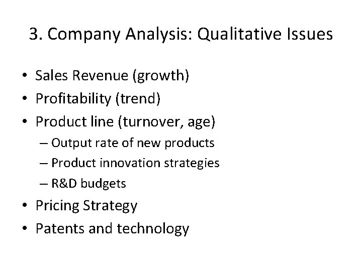 3. Company Analysis: Qualitative Issues • Sales Revenue (growth) • Profitability (trend) • Product