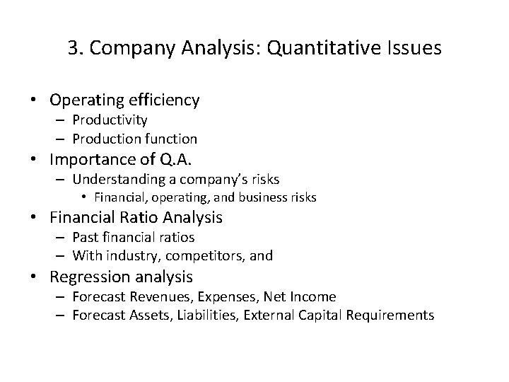 3. Company Analysis: Quantitative Issues • Operating efficiency – Productivity – Production function •