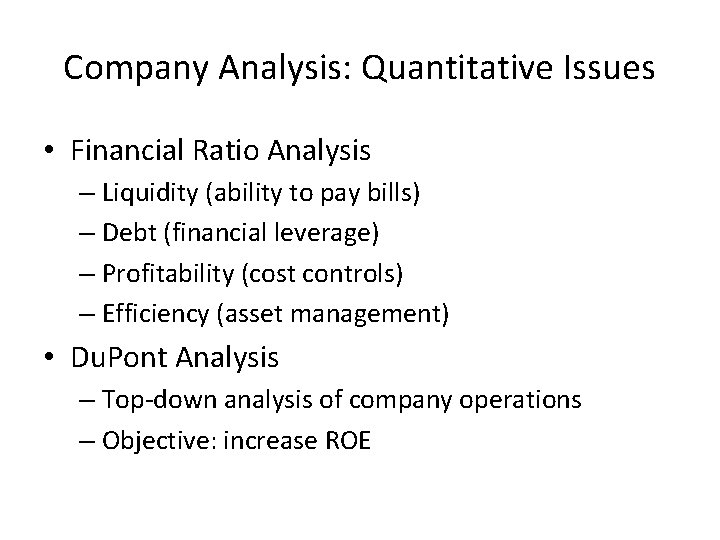 Company Analysis: Quantitative Issues • Financial Ratio Analysis – Liquidity (ability to pay bills)