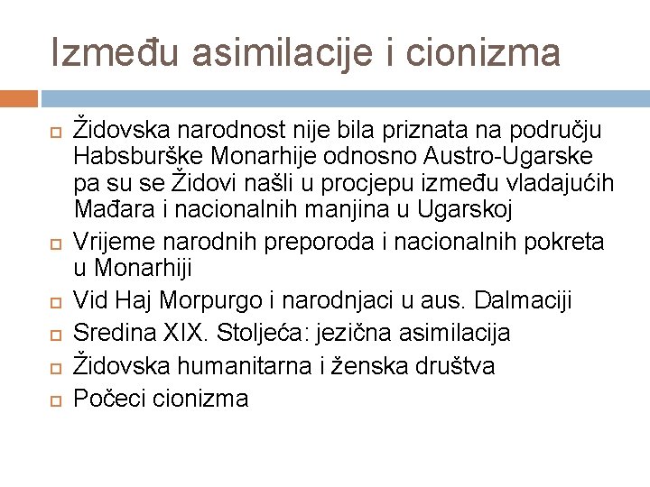 Između asimilacije i cionizma Židovska narodnost nije bila priznata na području Habsburške Monarhije odnosno