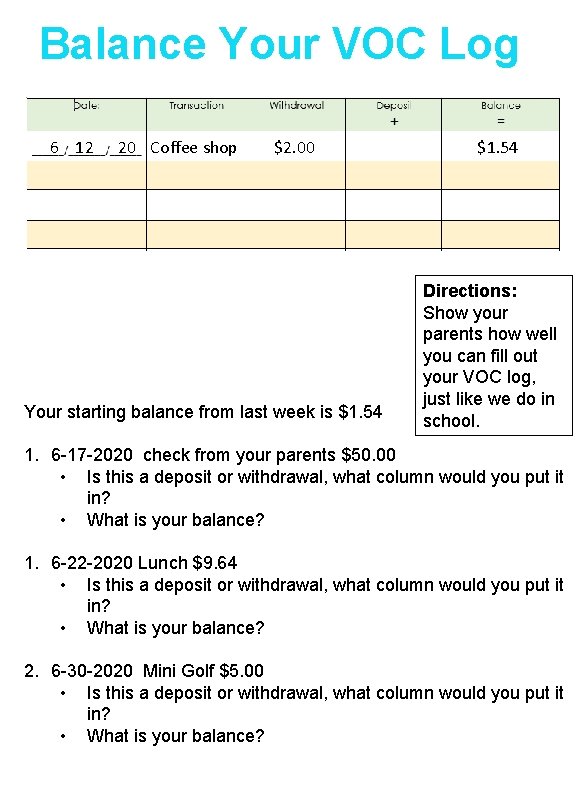 Balance Your VOC Log 6 12 20 Coffee shop $2. 00 Your starting balance