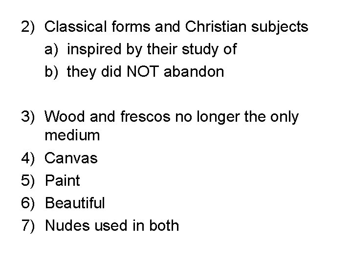 2) Classical forms and Christian subjects a) inspired by their study of b) they