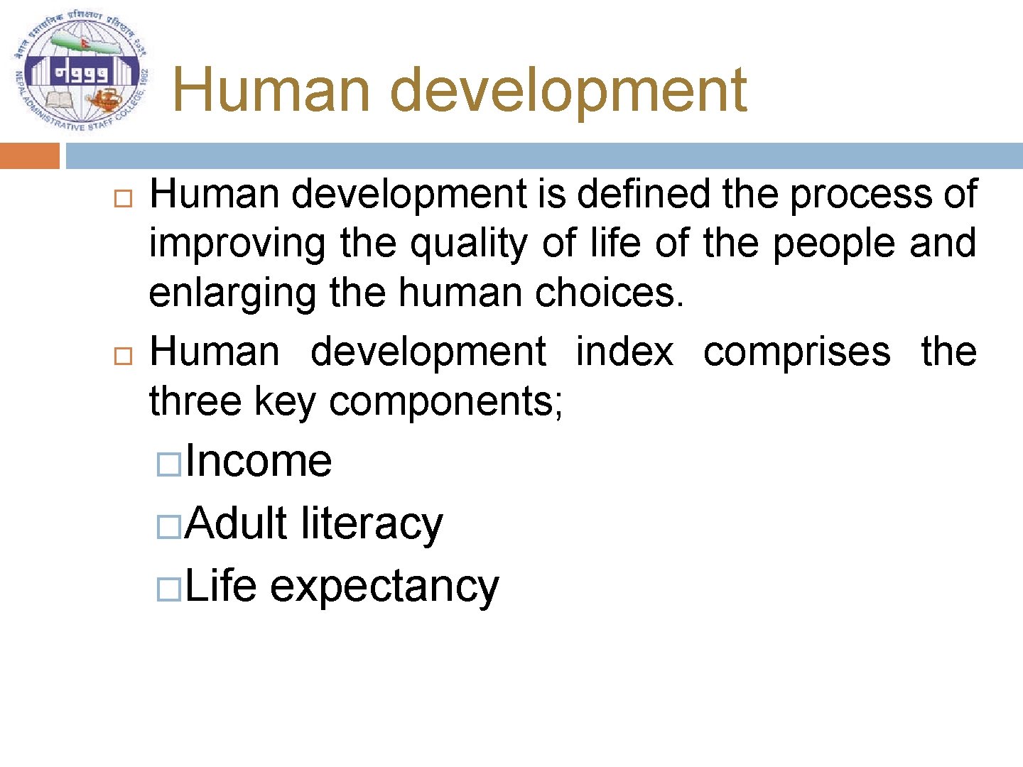 Human development is defined the process of improving the quality of life of the