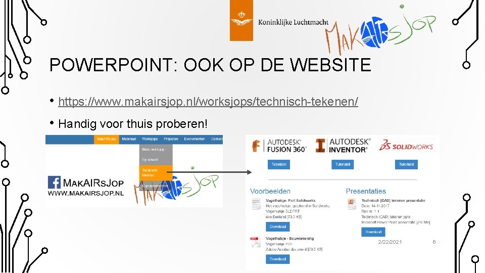 POWERPOINT: OOK OP DE WEBSITE • https: //www. makairsjop. nl/worksjops/technisch-tekenen/ • Handig voor thuis