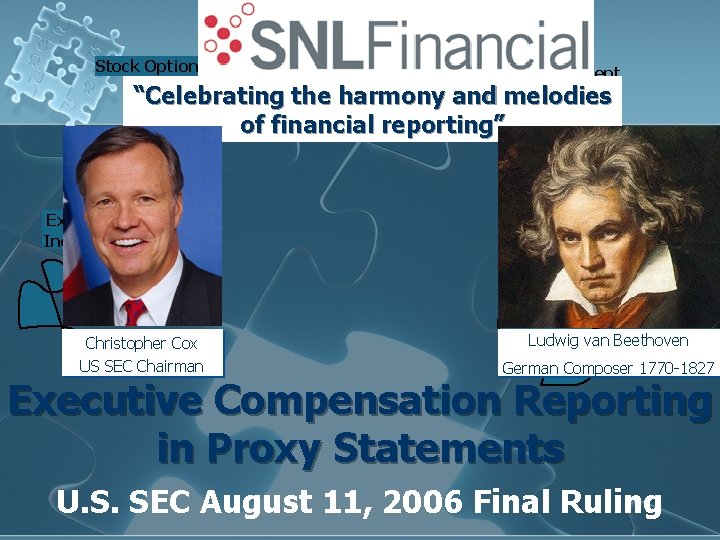 Stock Options Retirement Plans melodies “Celebrating the harmony and of financial reporting” Executive Incentives