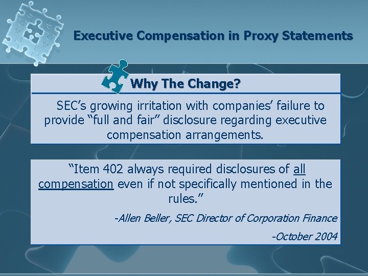 Executive Compensation in Proxy Statements Why The Change? SEC’s growing irritation with companies’ failure
