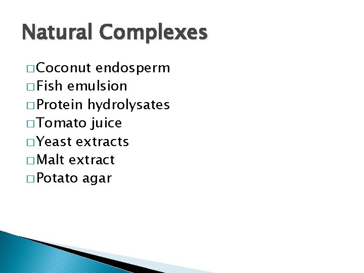 Natural Complexes � Coconut endosperm � Fish emulsion � Protein hydrolysates � Tomato juice