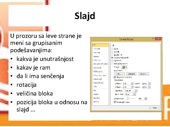 Slajd U prozoru sa leve strane je meni sa grupisanim podešavanjima: • kakva je