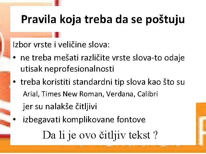 Pravila koja treba da se poštuju Izbor vrste i veličine slova: • ne treba