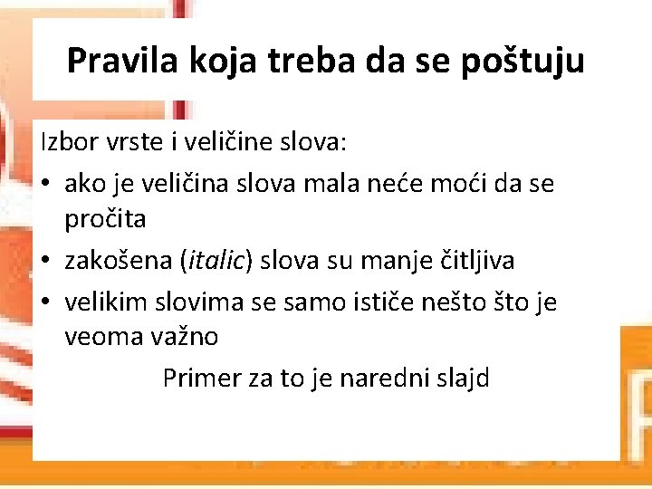 Pravila koja treba da se poštuju Izbor vrste i veličine slova: • ako je