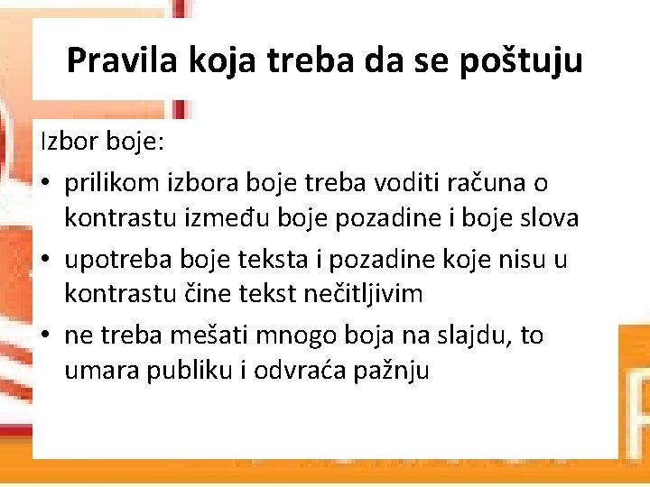 Pravila koja treba da se poštuju Izbor boje: • prilikom izbora boje treba voditi