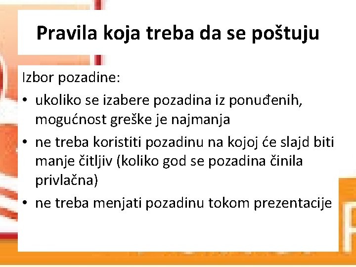 Pravila koja treba da se poštuju Izbor pozadine: • ukoliko se izabere pozadina iz