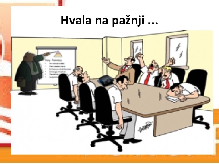 Hvala na pažnji. . . 