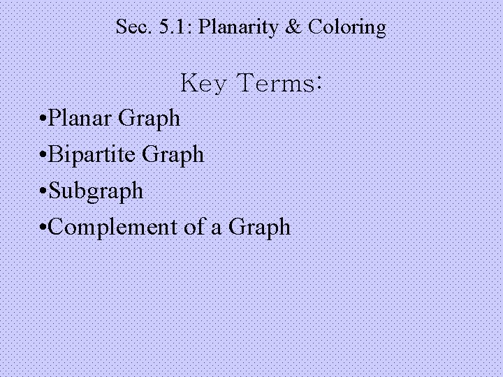 Sec 5 1 Planarity Coloring Key Terms Planar