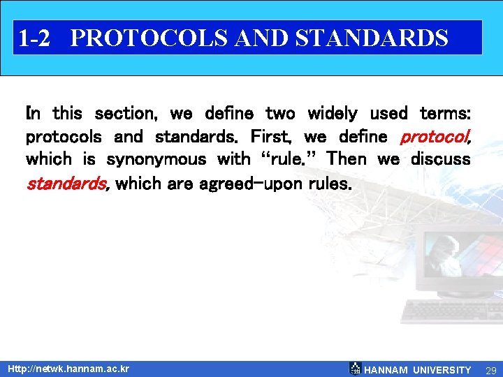 1 -2 PROTOCOLS AND STANDARDS In this section, we define two widely used terms: