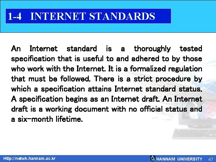 1 -4 INTERNET STANDARDS An Internet standard is a thoroughly tested specification that is