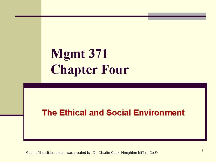 Mgmt 371 Chapter Four The Ethical and Social Environment Much of the slide content