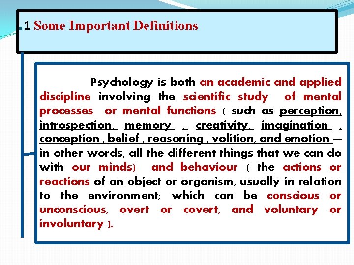 . 1 Some Important Definitions Psychology is both an academic and applied discipline involving