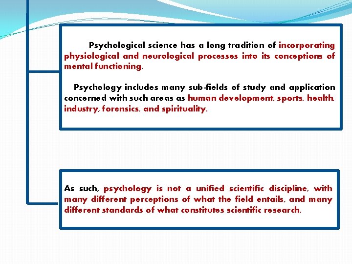 Psychological science has a long tradition of incorporating physiological and neurological processes into its