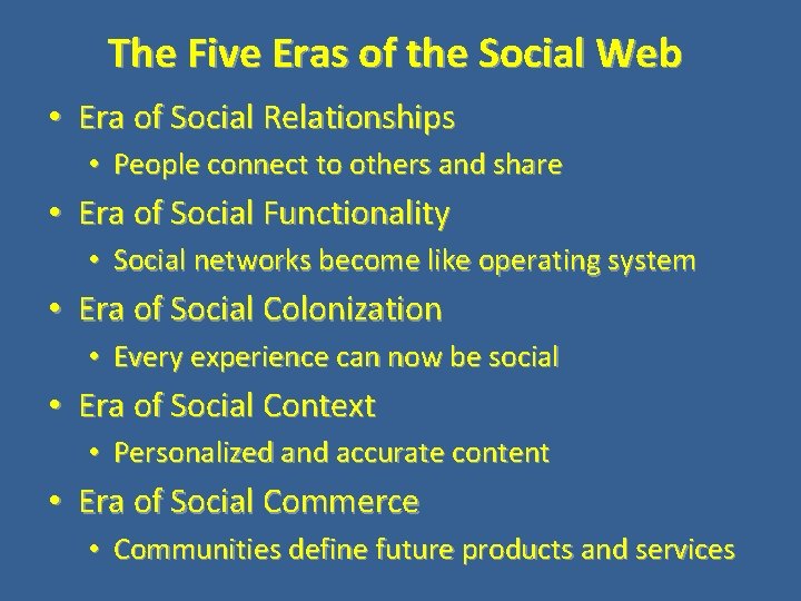 The Five Eras of the Social Web • Era of Social Relationships • People