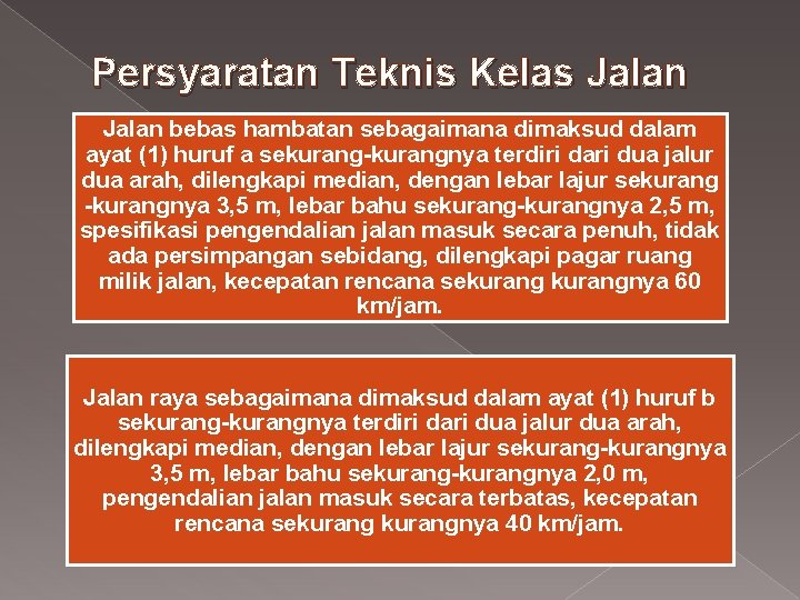 Persyaratan Teknis Kelas Jalan bebas hambatan sebagaimana dimaksud dalam ayat (1) huruf a sekurang-kurangnya